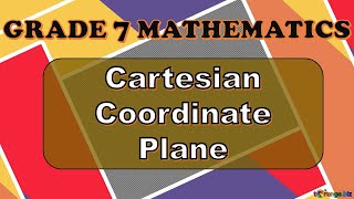 CARTESIAN COORDINATE PLANE || ELEMENTARY ALGEBRA || GRADE 7 MATHEMATICS #quadrants #plottingpoints