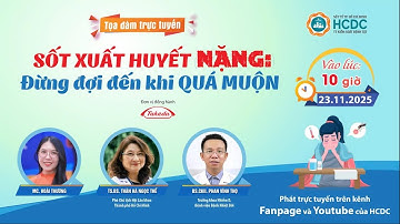 Tọa đàm “Sốt xuất huyết nặng: Đừng đợi đến khi quá muộn”