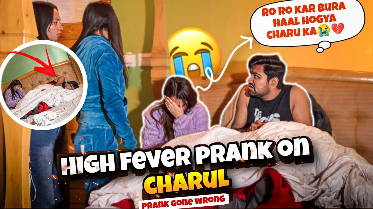 Fever prank gone wrong on charul😭💔 bht rone lag gayi vh😭 