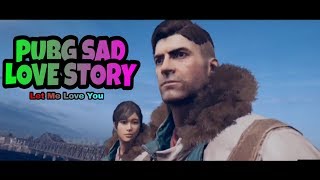 PUBG Sad Love Story (PLAYER'S UNKNOWN BATTLEGROUND) x LetMe Love You