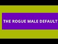 Audio Read: The Rogue Male Default