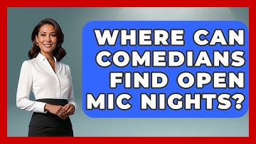 Where Can Comedians Find Open Mic Nights? - Open Mic Manual