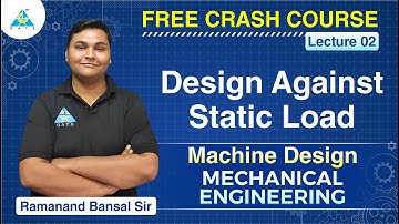 #02 Design Against Static Load | Machine Design | by Ramanand Sir | Mechanical Engg.
