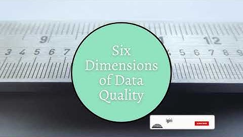 Six Dimensions of Data Quality | DAMA