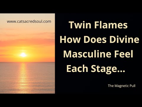 Twin Flames 🔥 How Does Divine Masculine Feel through the Twin Flame Journey Love ❤️ 