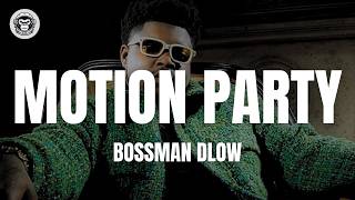 BossMan Dlow - Motion Party (Letra/Lyrics)
