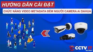 Hướng Dẫn Cài Đặt Đếm Người Bằng Chức Năng Video Metadata Trên Camera Ai Dahua | CCTVIT.NET