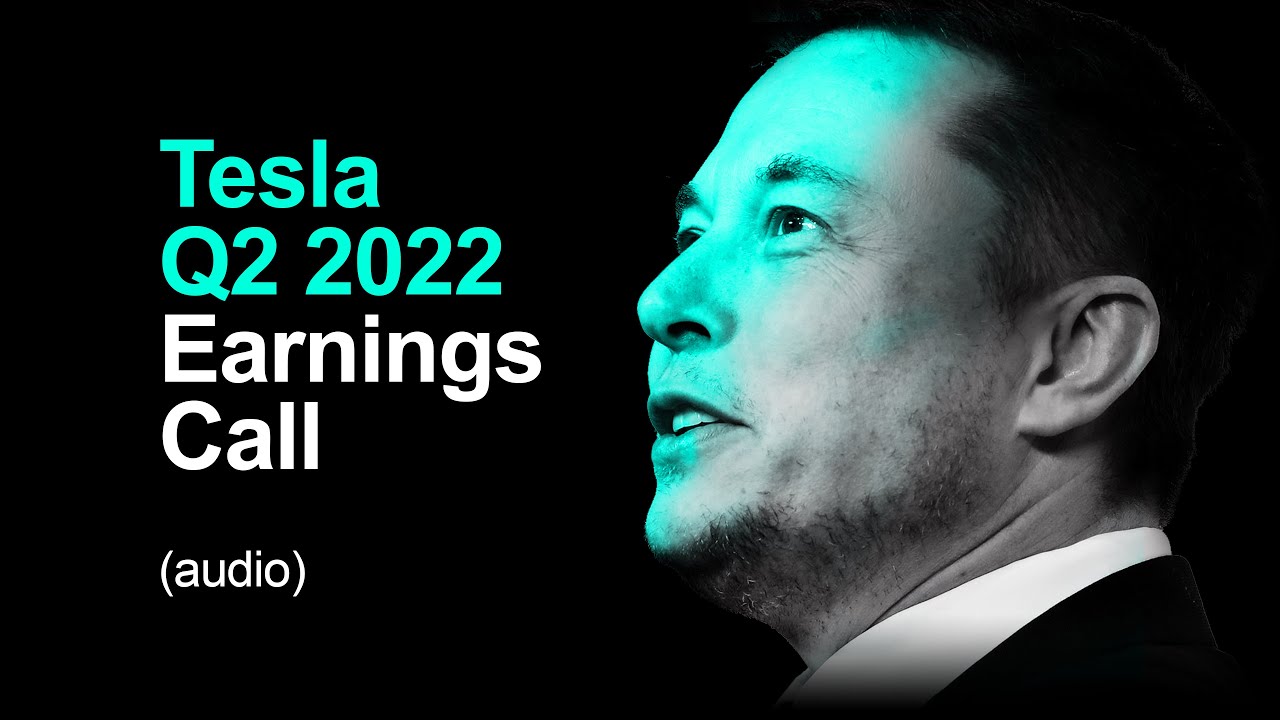 🔴 Tesla Q2 2022 Earnings Call (audio) LIVE!! - YouTube