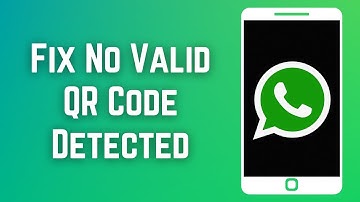 How To Fix "No Valid QR Code" Detected On WhatsApp 2023 || WhatsApp No Valid QR Code Detected Error