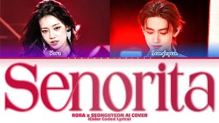 [AI COVER] RORA x SEONGHYEON - SENORITA (Original by CAMILA CABELLO x SHAWN MENDES)