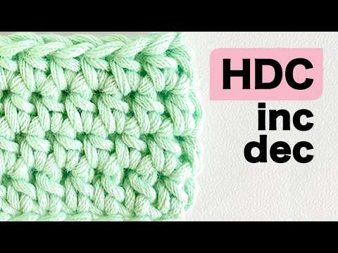 Half Double Crochet (HDC) Increase & Decrease | Easy Crochet Tutorial