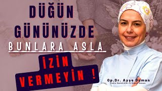 Düğün Gününüzde Bunlara Asla İzin Vermeyin! Resimi