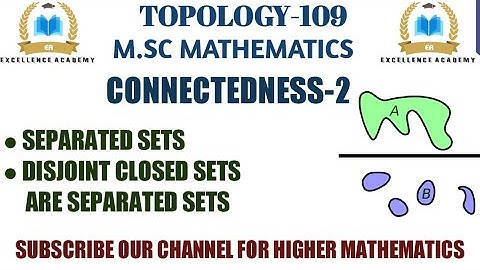 Separated sets| Disjoint closed sets are separated sets|