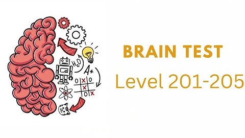 Brain Test Level 201 202 203 204 205 Walkthrough Solution