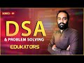 DSA and problem solving series -1 / Edukators