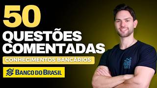 100% do Edital Concurso Banco do Brasil 2026: 50 Questões de Conhecimentos Bancários