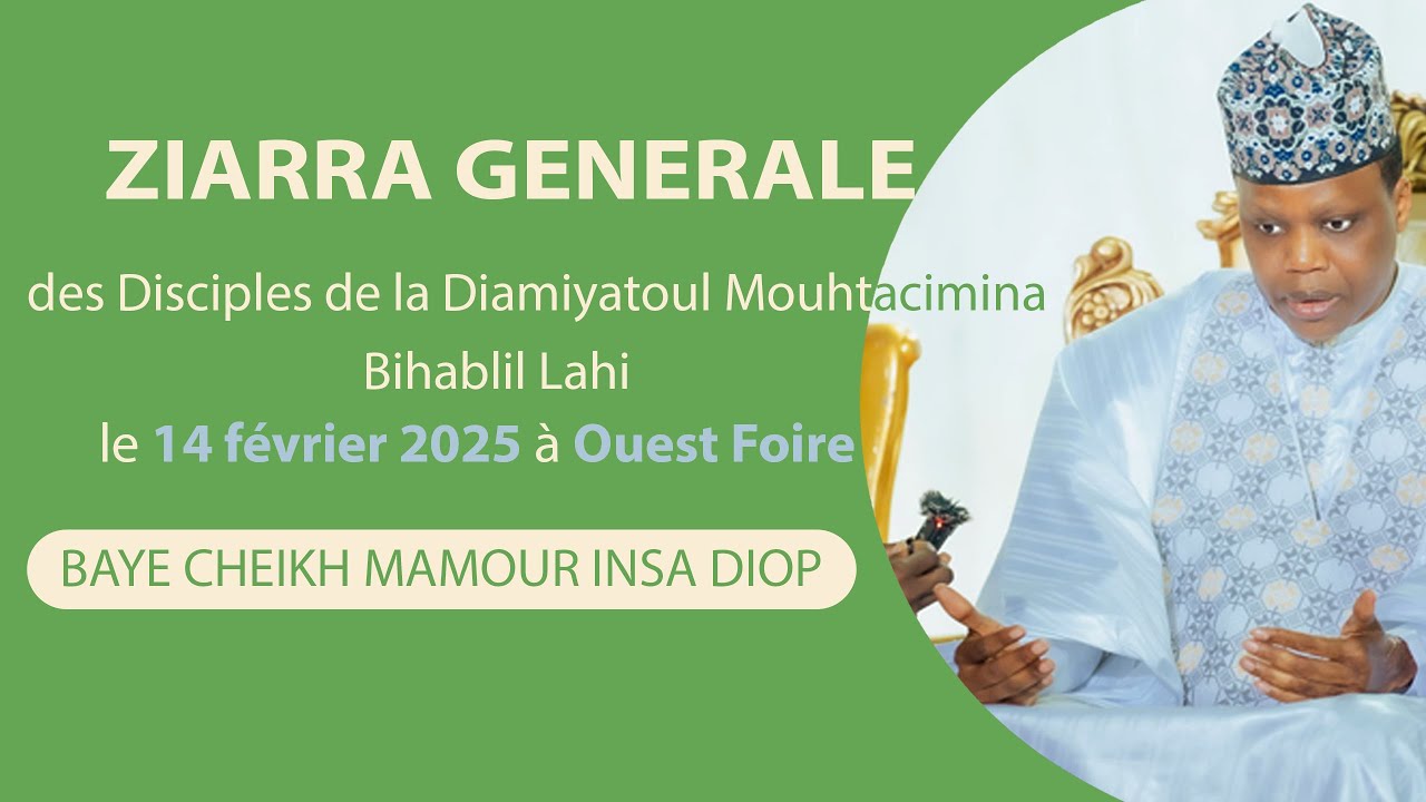 ZIARRA GENERALE des Disciples de la Diamiyatoul Mouhtacimina Bihablil Lahi le 14 février 2025