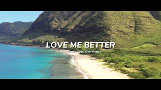 DJ SLOW REMIX !!! Love Me Better - Riski Remix Feat. Gevi Remix ( Slow Remix )