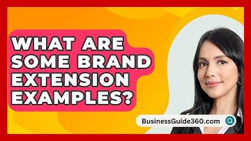 What Are Some Brand Extension Examples? - BusinessGuide360.com