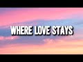Where Love Stays Where Hearts Find Home Chs Lyrics Where Love Stays Where Hearts Find Home Chs Lyrics