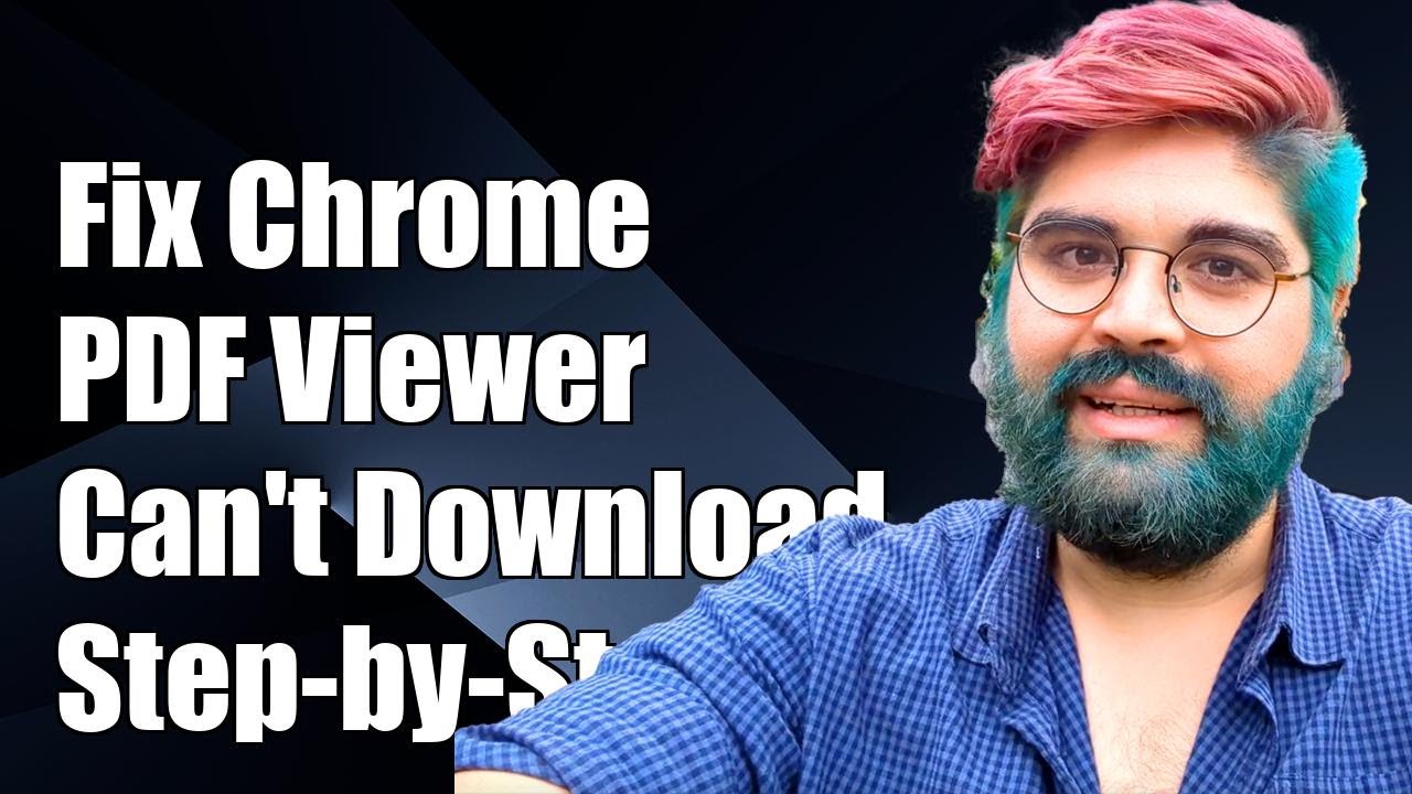 Fix Chrome PDF Viewer Can't Download File Issue: Step-by-Step Solutions ...