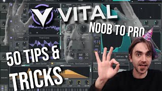 50 Tips \u0026 Tricks For Vital VST - Noob To Pro - Happy Birthday Vital!