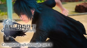 Final Fantasy XV / 15 - 100% Full walkthrough part 4 ► 1080p 60fps - No commentary ◄ Japanese