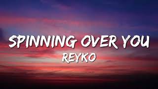 Reyko - Spinning Over You 