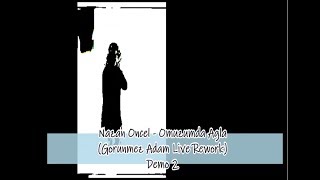 Nazan Oncel - Omuzumda Agla Gorunmez Adam Live Rework Downtempodemo2