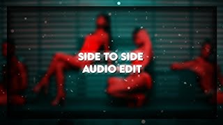 Side To Side | Audio Edit