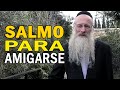 Salmo para amigarse