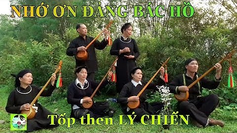 Hát then tày Chứ ơn đảng Bác Hồ