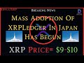 Ripplexrpmass adoption of xrpledger in japan has begun xrp price 910