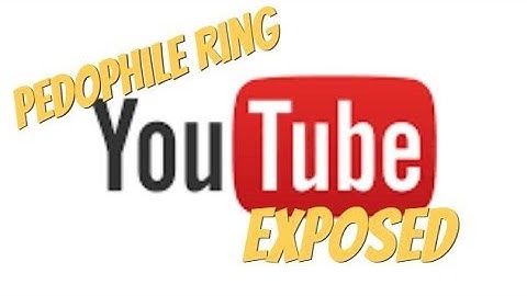 YouTube "Pedophile Ring" Exposed by Blogger! Major Companies Pull Ads!