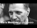 Mario Messinis: un protagonista