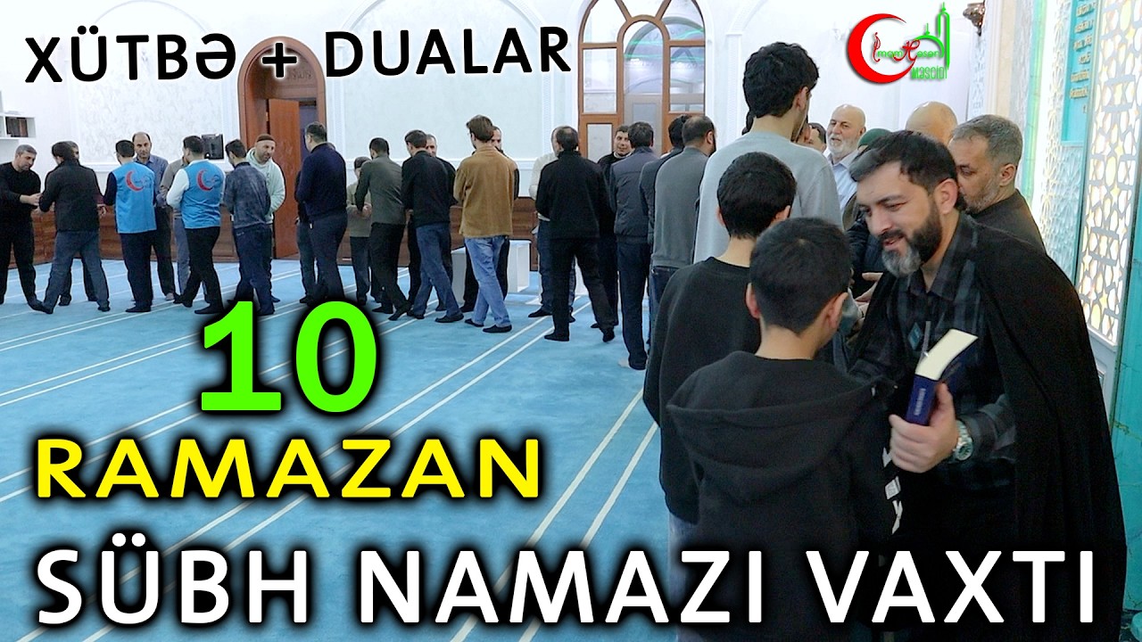 10 Ramazan Sübh xütbəsi və dualar 2026 | Hacı Eldayaq Huseynov