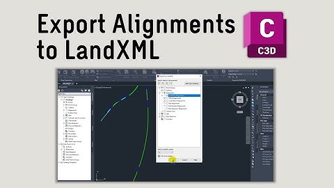 Civil 3D - How to Export Alignments to LandXML