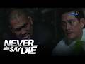Never Say Die: Berdugo at Matias, na-korner na ng kapulisan! (Episode 72)