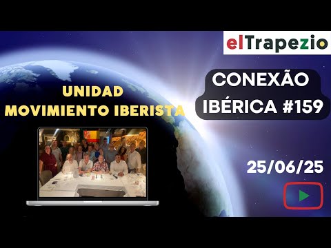 Conexão Ibérica (25/06/25 - Unidad iberista; fantasma Parlamento luso; reforma inmigración Portugal)