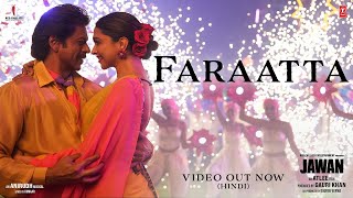 JAWAN: Faraatta - Video Song | Shah Rukh Khan | Deepika | Arijit S, Jonita G, Badshah | Anirudh