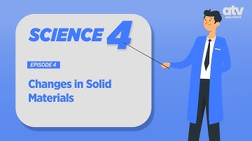 Science Grade 4 Q1 Ep 03: Changes in Solid Materials When They Are Cut