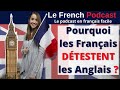 Le french podcast   18 pourquoi les franais dtestent les anglais 