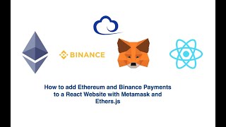 How to add Ethereum and Binance Payments to a React Website with Metamask and Ethers.js