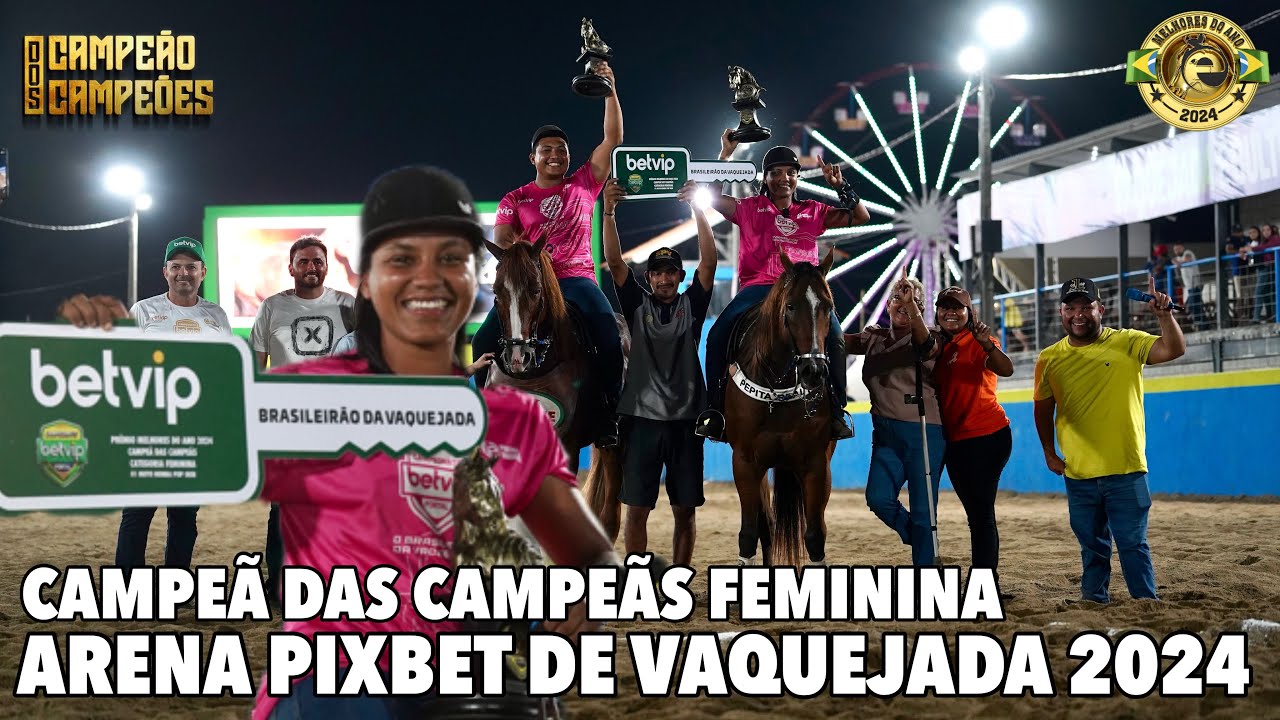 DISPUTA FEMININA CAMPEÃ DAS CAMPEÃS VAQUEJADA DA ARENA PIXBET 2024 CANAL VAQUEJADA AO VIVO #CBP2024