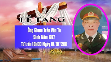 Trực tiếp Tang Lễ Ông Giuse Trần Văn Tú - GX Phú Lạc