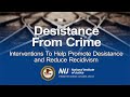 Desistance from Crime: Interventions to Help Promote Desistance and Reduce Recidivism