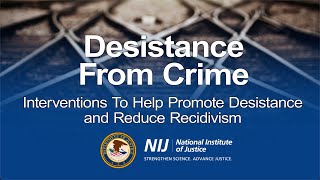 Desistance from Crime: Interventions to Help Promote Desistance and Reduce Recidivism