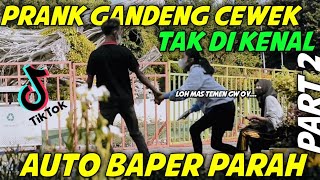 PRANK GANDENG CEWEK TAK DI KENAL PART2