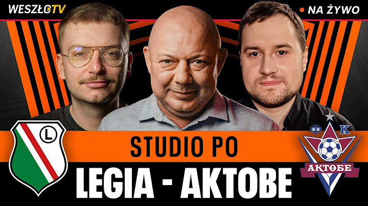 LEGIA WARSZAWA - AKTOBE: STUDIO PO MECZU. KOWAL, PIELA, PACZUL