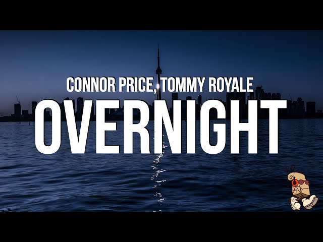 Connor Price & Tommy Royale - Overnight (Lyrics) class=